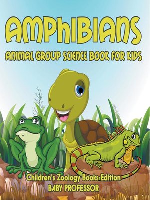 cover image of Amphibians--Animal Group Science Book For Kids--Children's Zoology Books Edition
